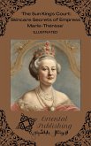 The Sun King's Court Skincare Secrets of Empress Marie-Thérèse (eBook, ePUB) The Sun King's Court Skincare Secrets of Empress Marie-Thérèse (eBook, ePUB)