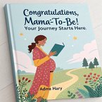 Congratulations, Mama-to-Be! Your Journey Starts Here (eBook, ePUB)