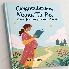 Cover Congratulations, Mama-to-Be! Your Journey Starts Here (eBook, ePUB)