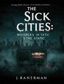 The Sick Cities (Horror Ink YA, #1) (eBook, ePUB) The Sick Cities (Horror Ink YA, #1) (eBook, ePUB)