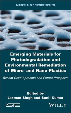 Emerging Materials for Photodegradation and Environmental Remediation of Micro- and Nano-Plastics (eBook, ePUB)