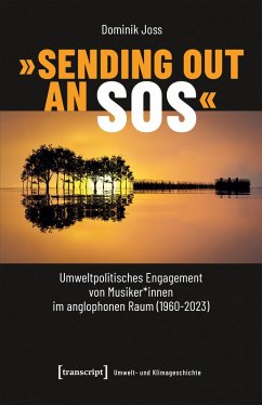 Cover »Sending Out an SOS« - Umweltpolitisches Engagement von Musiker*innen im anglophonen Raum (1960-2023) (eBook, PDF)