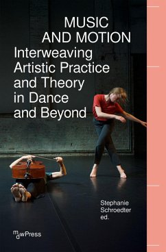 Music and Motion - Interweaving Artistic Practice and Theory in Dance and Beyond (eBook, ePUB)