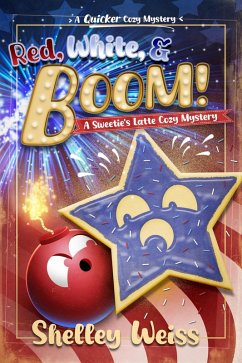 Cover Red, White, and Boom! (A Sweetie's Latte Cozy Mystery, #5) (eBook, ePUB)