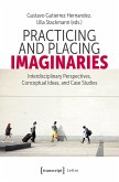 Practicing and Placing Imaginaries (eBook, PDF)