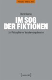 Im Sog der Fiktionen (eBook, PDF) Im Sog der Fiktionen (eBook, PDF)
