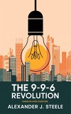 The 9-9-6 Revolution (eBook, ePUB)