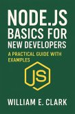 Node.js Basics for New Developers: A Practical Guide with Examples (eBook, ePUB) Node.js Basics for New Developers: A Practical Guide with Examples (eBook, ePUB)