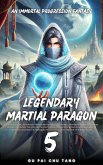 Legendary Martial Paragon (eBook, ePUB) Legendary Martial Paragon (eBook, ePUB)