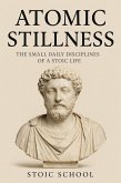 Atomic Stillness: The Small Daily Disciplines of a Stoic Life (eBook, ePUB)