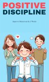Positive discipline: improve behavior in two weeks (eBook, ePUB) Positive discipline: improve behavior in two weeks (eBook, ePUB)