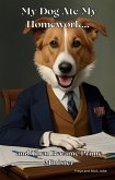My Dog Ate My Homework... (eBook, ePUB) My Dog Ate My Homework... (eBook, ePUB)