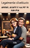 Legalmente civettuolo - Amore, risate e un po' di malizia (eBook, ePUB) Legalmente civettuolo - Amore, risate e un po' di malizia (eBook, ePUB)