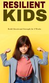 Resilient kids: build emotional strength (eBook, ePUB) Resilient kids: build emotional strength (eBook, ePUB)