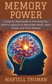 Memory Power: A Step-by-Step Guide to Unlocking Your Brain's Capacity to Remember More, Learn Faster, and Think Sharper (eBook, ePUB) Memory Power: A Step-by-Step Guide to Unlocking Your Brain's Capacity to Remember More, Learn Faster, and Think Sharper (eBook, ePUB)