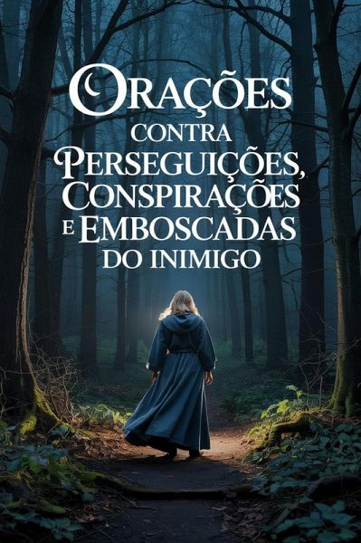 Orações Contra Perseguições, Conspirações e Emboscadas do Inimigo (eBook, ePUB)