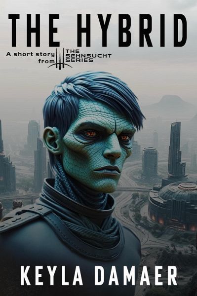 The Hybrid-A Short Story from the Sehnsucht Series (Sehnsucht Short Stories, #7) (eBook, ePUB)