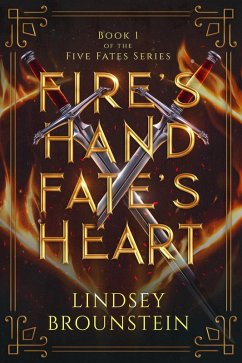 Cover Fire's Hand, Fate's Heart (Five Fates, #1) (eBook, ePUB)