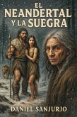 El Neandertal y La Suegra (eBook, ePUB) El Neandertal y La Suegra (eBook, ePUB)