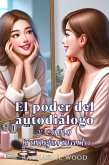 El Poder del Autodiálogo y Cómo Transformarlo (eBook, ePUB) El Poder del Autodiálogo y Cómo Transformarlo (eBook, ePUB)