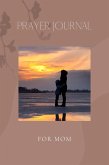 Prayer Journal For Mom (eBook, ePUB) Prayer Journal For Mom (eBook, ePUB)