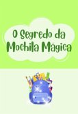 O Segredo Da Mochila Mágica (eBook, ePUB)