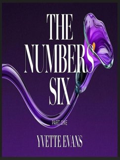 The Numbers Six (Part 1, #1) (eBook, ePUB) - Evans, Yvette K