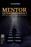 Mentor Extraordinário I (eBook, ePUB) Mentor Extraordinário I (eBook, ePUB)