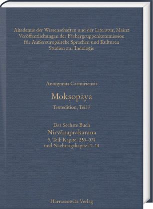 Moksopaya - Textedition Teil 7, Das Sechste Buch: Nirvanaprakarana. Teil 3: 253-374 und Nachtragskapitel 1-14