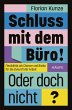 Schluss mit dem Büro! Oder doch nicht? - Bild 1