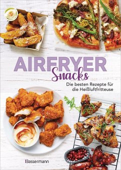 Cover Airfryer Snacks - Die besten Rezepte für die Heißluftfritteuse