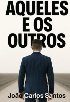 Aqueles e os Outros - Dias dos Santos, João Carlos