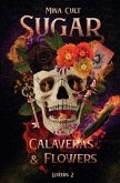 Sugar, Calaveras & Flowers