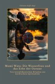 Mami Wata: Die Wasserfrau und das Erbe der Ozeane Mami Wata: Die Wasserfrau und das Erbe der Ozeane