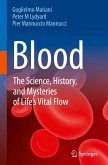 Blood: The Science, History, and Mysteries of Life's Vital Flow
