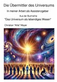 Die Übermittler des Universums Die Übermittler des Universums