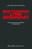 Deutschrap als Lyrik der Gegenwart Deutschrap als Lyrik der Gegenwart