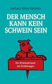 Der Mensch kann kein Schwein sein Der Mensch kann kein Schwein sein