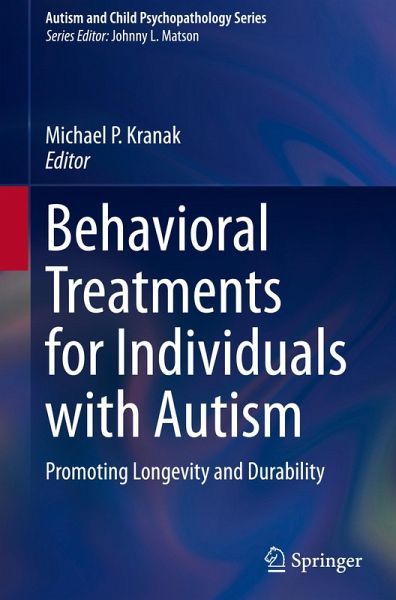 Behavioral Treatments for Individuals with Autism Behavioral Treatments for Individuals with Autism