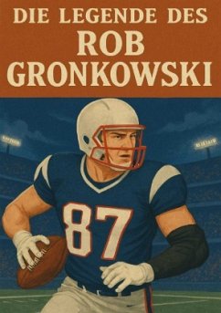 Cover Die Legende des Rob Gronkowski