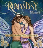 Romantasy Ausmalbuch. Über 100 fantastische & romantische Motive Romantasy Ausmalbuch. Über 100 fantastische & romantische Motive