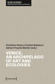 Venice, an Archipelago of Art and Ecologies Venice, an Archipelago of Art and Ecologies