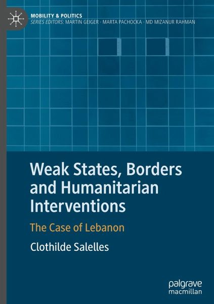 Weak States, Borders and Humanitarian Interventions Weak States, Borders and Humanitarian Interventions