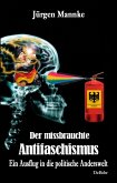 Der missbrauchte Antifaschismus - Ein Ausflug in die politische Anderswelt