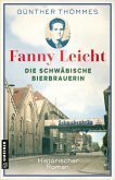 Fanny Leicht - Eine Frau und ihr schwäbisches Bierimperium Fanny Leicht - Eine Frau und ihr schwäbisches Bierimperium