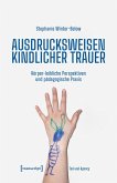 Ausdrucksweisen kindlicher Trauer Ausdrucksweisen kindlicher Trauer