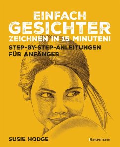 Cover Einfach Gesichter zeichnen in 15 Minuten! Step-by-step-Anleitungen für Anfänger -