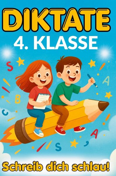 Schreib dich schlau! Diktate 4. Klasse