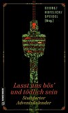 Lasst uns bös' und tödlich sein Lasst uns bös' und tödlich sein