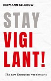 Stay vigilant! The new European war rhetoric Stay vigilant! The new European war rhetoric
